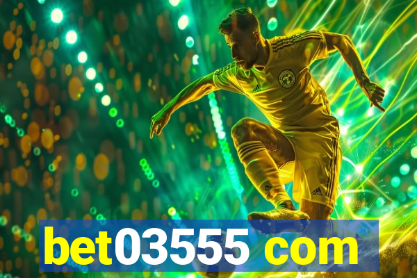 bet03555 com
